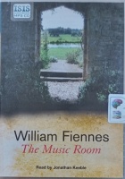 The Music Room written by William Fiennes performed by Jonathan Keeble and  on MP3 CD (Unabridged)